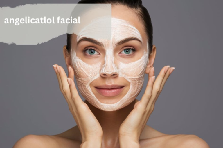 Angelicatlol Facial: The Ultimate Guide to Glowing, Rejuvenated Skin