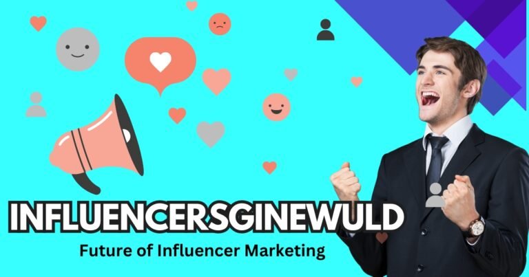 Influencersginewuld: 7 Game-Changing Trends for 2024