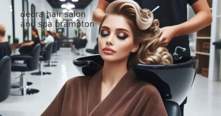 Deora Hair Salon and Spa Brampton: Your Ultimate Beauty Destination